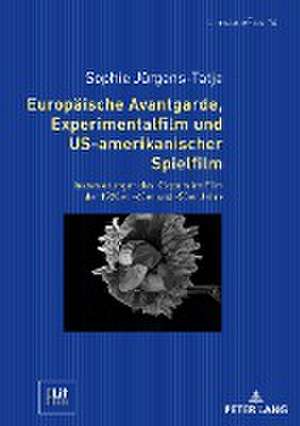 Europäische Avantgarde, Experimentalfilm und US-amerikanischer Spielfilm de Sophie Jürgens-Tatje