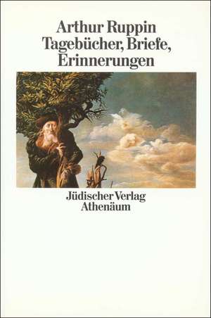 Briefe, Tagebücher, Erinnerungen de Arthur Ruppin