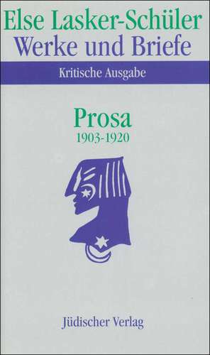 Prosa 1903 - 1920. 2 Bände de Else Lasker-Schüler