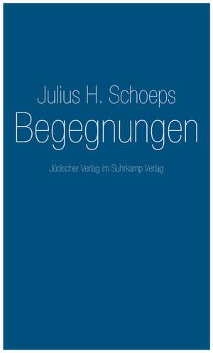 Begegnungen de Julius H. Schoeps