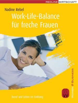 Work-Life-Balance für freche Frauen de Nadine Rebel