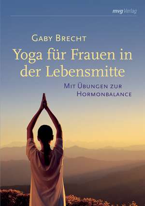 Yoga für Frauen in der Lebensmitte de Gaby Brecht