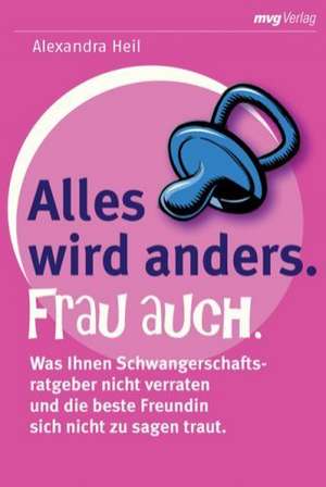 Alles wird anders. Frau auch de Alexandra Heil