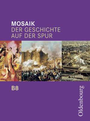 Mosaik B 8. Der Geschichte auf der Spur. Bayern