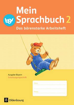 Mein Sprachbuch 2. Jahrgangsstufe. Das bärenstarke Arbeitsheft. Schulausgangsschrift. Ausgabe Bayern. de Andrea Klug