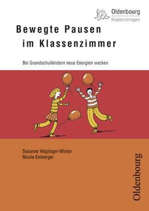 Bewegte Pausen im Klassenzimmer de Susanne Höglinger-Winter