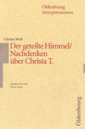 Der geteilte Himmel/ Nachdenken über Christa T. Interpretationen de Dieter Sevin