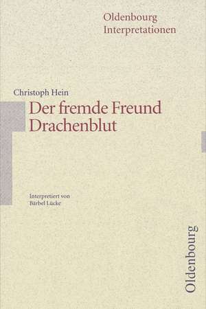 Der fremde Freund / Drachenblut. Interpretationen de Bärbel Lücke