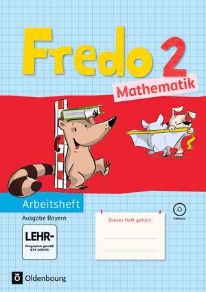 Fredo & Co. 2. Jahrgangsstufe Mathematik. Ausgabe B. Arbeitsheft mit CD-ROM de Mechtilde Balins