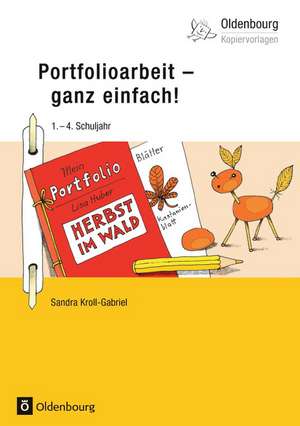 Portfolioarbeit - ganz einfach! de Sandra Kroll-Gabriel