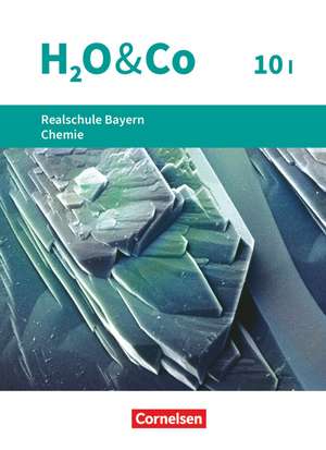 H2O & Co 10. Schuljahr. Realschule Bayern - Wahlpflichtfächergruppe I - Schülerbuch de Christian Eiblmeier