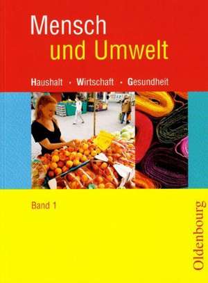 Mensch und Umwelt 1. 7./8. Schuljahr de Margarete Schmid