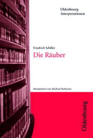 Die Räuber. Interpretationen de Friedrich von Schiller