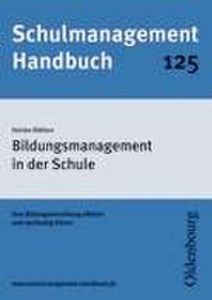 Schulmanagement-Handbuch Band 125: Bildungsmanagement in der Schule