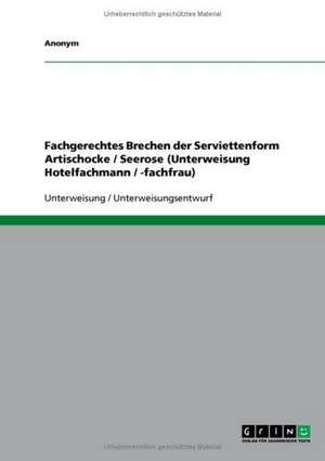 Fachgerechtes Brechen der Serviettenform Artischocke / Seerose (Unterweisung Hotelfachmann / -fachfrau)