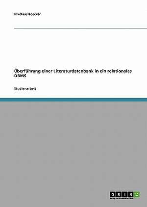 Überführung einer Literaturdatenbank in ein relationales DBMS de Nikolaus Boecker