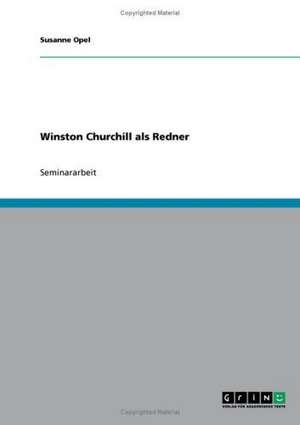 Winston Churchill als Redner de Susanne Opel