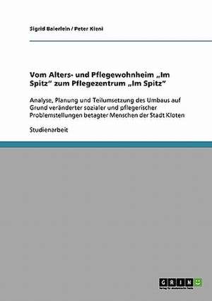 Vom Alters- und Pflegewohnheim "Im Spitz" zum Pflegezentrum "Im Spitz" de Sigrid Baierlein