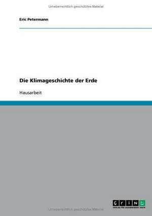 Die Klimageschichte der Erde de Eric Petermann