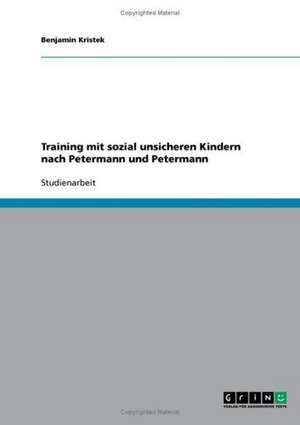 Training mit sozial unsicheren Kindern nach Petermann und Petermann de Benjamin Kristek