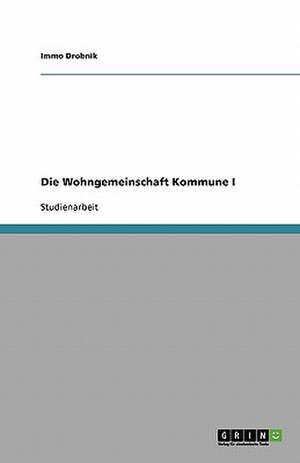 Die Wohngemeinschaft Kommune I de Immo Drobnik