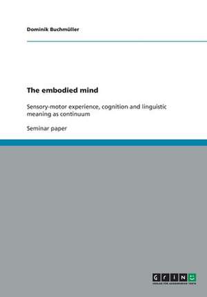 The embodied mind de Dominik Buchmüller
