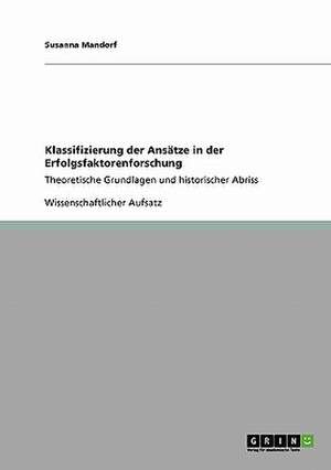 Klassifizierung der Ansätze in der Erfolgsfaktorenforschung de Susanna Mandorf