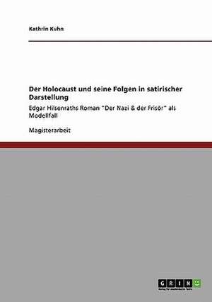 Der Holocaust und seine Folgen in satirischer Darstellung de Kathrin Kuhn