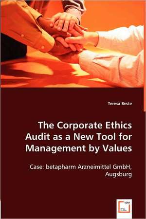 The Corporate Ethics Audit as a New Tool for Management by Values de Teresa Beste