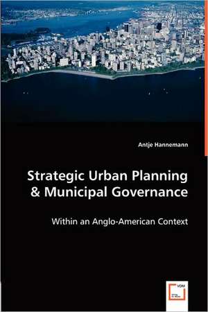 Strategic Urban Planning & Municipal Governance de Antje Hannemann