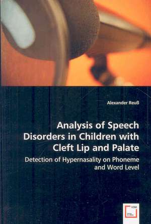 Analysis of Speech Disorders in Children with Cleft Lip and Palate de Alexander Reuß