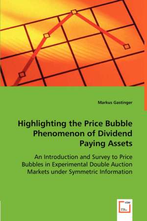 Highlighting the Price Bubble Phenomenon of Dividend Paying Assets de Markus Gastinger