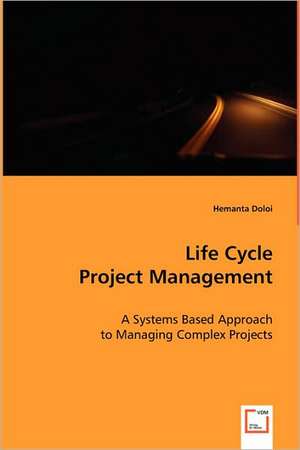 Life Cycle Project Management de Hemanta Doloi