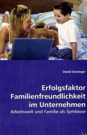 Erfolgsfaktor Familienfreundlichkeit im Unternehmen de David Giesinger