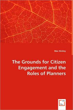 The Grounds for Citizen Engagement and the Roles of Planners de Mac Hickley