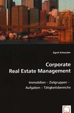 Corporate Real Estate Management de Sigrid Scheucher