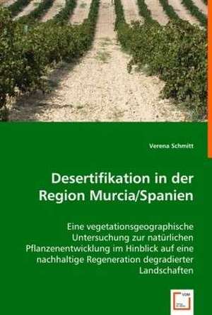 Desertifikation in der Region Murcia/Spanien de Verena Schmitt