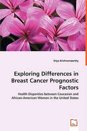 Exploring Differences in Breast Cancer Prognostic Factors de Sriya Krishnamoorthy