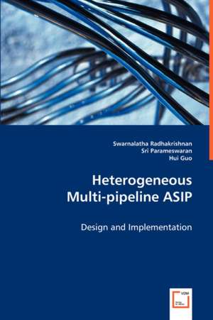 Heterogeneous Multi-pipeline ASIP de Swarnalatha Radhakrishnan