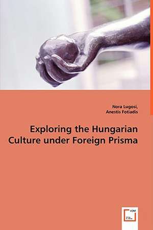 Exploring the Hungarian Culture under Foreign Prisma de Nora Lugosi