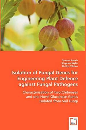 Isolation of Fungal Genes for Engineering Plant Defence Against Fungal Pathogens de Susana Averis