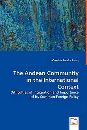 The Andean Community in the International Context de Carolina Rosales Farías