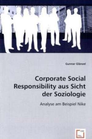 Corporate Social Responsibility aus Sicht der Soziologie de Gunnar Glänzel