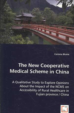 The New Cooperative Medical Scheme in China de Corinna Blume