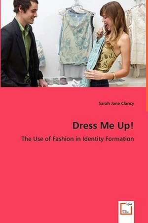 Dress Me Up! de Sarah Jane Clancy