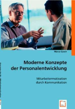 Moderne Konzepte der Personalentwicklung de Marco Gasch