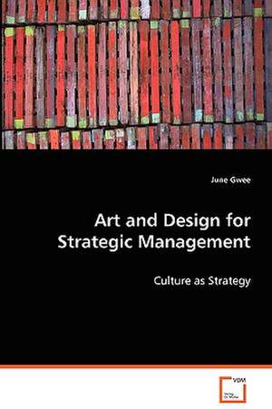 Art and Design for Strategic Management de June Gwee