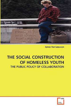 The Social Construction of Homeless Youth de James Van Leeuwen