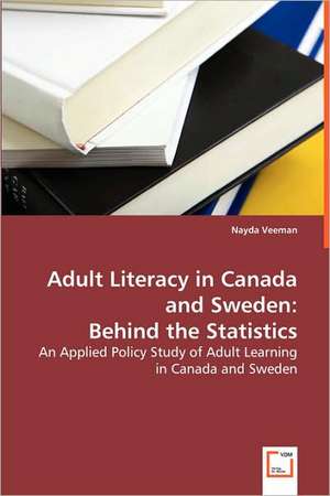 Adult Literacy in Canada and Sweden: Behind the Statistics de Nayda Veeman