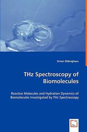 THz Spectroscopy of Biomolecules de Simon Ebbinghaus